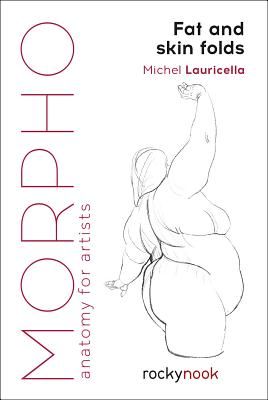 Morpho: Fat and Skin Folds - Anatomy for Artists (Lauricella Michel)(Paperback / softback)