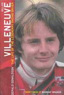 Gilles Villeneuve: The Life of the Legendary Racing Driver (Donaldson Gerald)(Paperback)