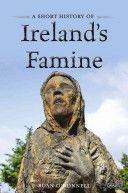 Short History of Ireland's Famine (O'Donnell Ruan)(Paperback)