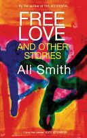 Free Love and Other Stories (Smith Ali)(Paperback)