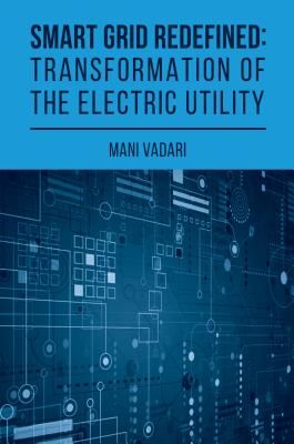 Smart Grid Redefined - The Transformed Electric Utility (Vadari Subramanian)(Pevná vazba)