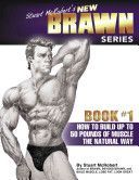 Stuart McRobert's New Brawn Series - Book 1: How to Build Up to 50 Pounds of Muscle the Natural Way (McRobert Stuart)(Paperback)