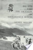 Big Sur and the Oranges of Hieronymus Bosch (Miller Henry)(Paperback)