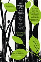 Wood for the Trees - The Long View of Nature from a Small Wood (Fortey Richard A.)(Paperback)