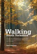 Walking South Yorkshire - 30 Circular Walks Exploring the Ancient Woodland Around Sheffield, Rotherham and Barnsley (Haslam Rob)(Paperback)