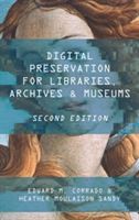 Digital Preservation for Libraries, Archives, & Museums (Corrado Edward M.)(Paperback)