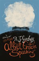 Albert Einstein Speaking (Gadney R.J.)(Paperback / softback)