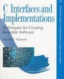 C Interfaces and Implementations - Techniques for Creating Reusable Software (Hanson David)(Paperback)