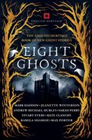 Eight Ghosts - The English Heritage Book of New Ghost Stories(Paperback / softback)