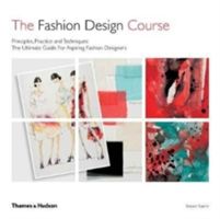 Fashion Design Course - Principles, Practice and Techniques (Faerm Steven)(Paperback)
