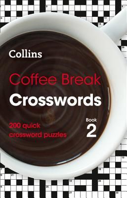 Coffee Break Crosswords Book 2 - 200 Quick Crossword Puzzles (Collins)(Paperback / softback)
