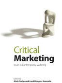 Critical Marketing - Issues in Contemporary Marketing (Tadajewski Mark)(Paperback)