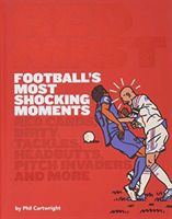 Red Mist: Football's Most Shocking Moments - Red cards, dirty tackles, headbutts, pitch invaders and more (Cartwright Phil)(Pevná vazba)