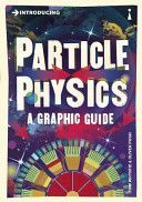 Introducing Particle Physics - A Graphic Guide (Whyntie Tom)(Paperback)