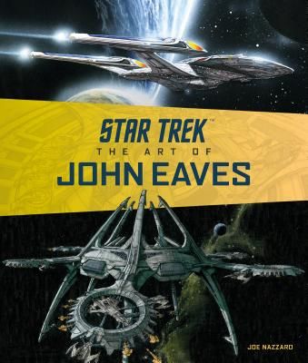 Star Trek: The Art of John Eaves (Nazzaro Joe)(Pevná vazba)