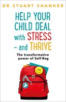 Help Your Child Deal With Stress - and Thrive - The transformative power of Self-Reg (Shanker Stuart)(Paperback / softback)