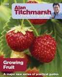 Alan Titchmarsh How to Garden - Growing Fruit (Titchmarsh Alan)(Paperback)