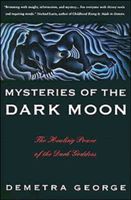 Mysteries of the Dark Moon: The Healing Power of the Dark Goddess (George Demetra)(Paperback)