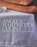 Angela Hartnett's Cucina - Three Generations of Italian Family Cooking (Hartnett Angela)(Pevná vazba)