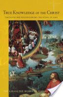 True Knowledge of the Christ - Theosophy and Rosicrucianism - The Gospel of John (Steiner Rudolf)(Paperback)