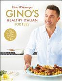 Gino's Healthy Italian for Less - 100 Feelgood Family Recipes for Under Gbp5 (D'Acampo Gino)(Pevná vazba)