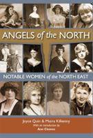 Angels of the North - Notable Women of the North East - with a Preface by Ann Cleeves (Quin Joyce)(Pevná vazba)