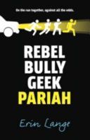 Rebel, Bully, Geek, Pariah (Lange Erin Jade)(Paperback)
