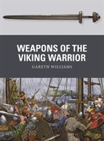 Weapons of the Viking Warrior (Williams Gareth (University of Salford))(Paperback / softback)