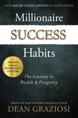 Millionaire Success Habits - The Gateway to Wealth & Prosperity (Graziosi Dean)(Pevná vazba)