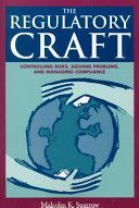 Regulatory Craft - Controlling Risks, Solving Problems, and Managing Compliance (Sparrow Malcolm K.)(Paperback)