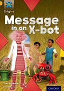 Project X Origins: Gold Book Band, Oxford Level 9: Communication: Message in an X-Bot (Bradman Tony)(Paperback)