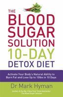 Blood Sugar Solution 10-day Detox Diet - Activate Your Body's Natural Ability to Burn Fat and Lose Up to 10lbs in 10 Days (Hyman Dr. Mark)(Paperback)