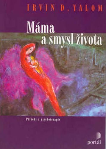 Máma a smysl života - Irvin D. Yalom