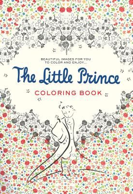 The Little Prince Coloring Book: Beautiful Images for You to Color and Enjoy... (De Saint-Exupery Antoine)(Paperback)