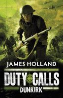 Duty Calls: Dunkirk (Holland James)(Paperback)
