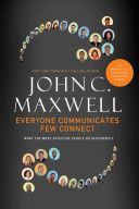 Everyone Communicates, Few Connect - What the Most Effective People Do Differently (Maxwell John C.)(Pevná vazba)