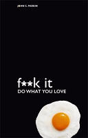 Fuck it: Do What You Love (Parkin John)(Paperback)