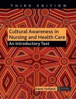 Cultural Awareness in Nursing and Health Care, Third Edition - An Introductory Text (Holland Professor Karen BSc(Hons) MSc CertEd SRN)(Paperback)