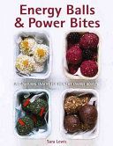 Energy Balls & Power Bites - All-Natural Snacks for Healthy Energy Boosts (Lewis Sara)(Pevná vazba)