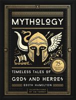Mythology: Timeless Tales of Gods and Heroes, 75th Anniversary Illustrated Edition (Hamilton Edith)(Pevná vazba)