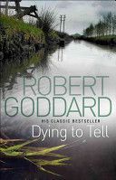 Dying to Tell (Goddard Robert)(Paperback)