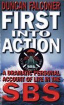 First into Action - A Dramatic Personal Account of Life Inside the SBS (Falconer Duncan)(Paperback)