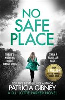 No Safe Place - A gripping thriller with a shocking twist (Gibney Patricia)(Paperback / softback)