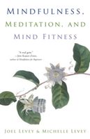 Mindfulness, Meditation, and Mind Fitness (Levey Joel)(Paperback)