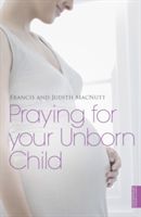 Praying for your Unborn Child (MacNutt Francis)(Paperback)