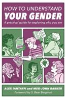 How to Understand Your Gender - A Practical Guide for Exploring Who You Are (Barker Meg John)(Paperback)