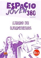 Espacio Joven 360 : Nivel B1.1 : Exercises book with free coded access to the ELETeca - Libro de Ejercicios (Equipo Espacio)(Paperback / softback)