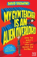 My Gym Teacher is an Alien Overlord (Solomons David)(Paperback)