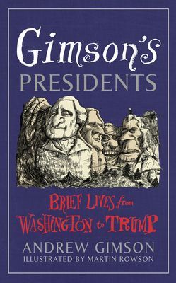 Gimson's Presidents - Brief Lives from Washington to Trump (Gimson Andrew)(Pevná vazba)