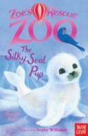 Zoe's Rescue Zoo: the Silky Seal Pup (Cobb Amelia)(Paperback)